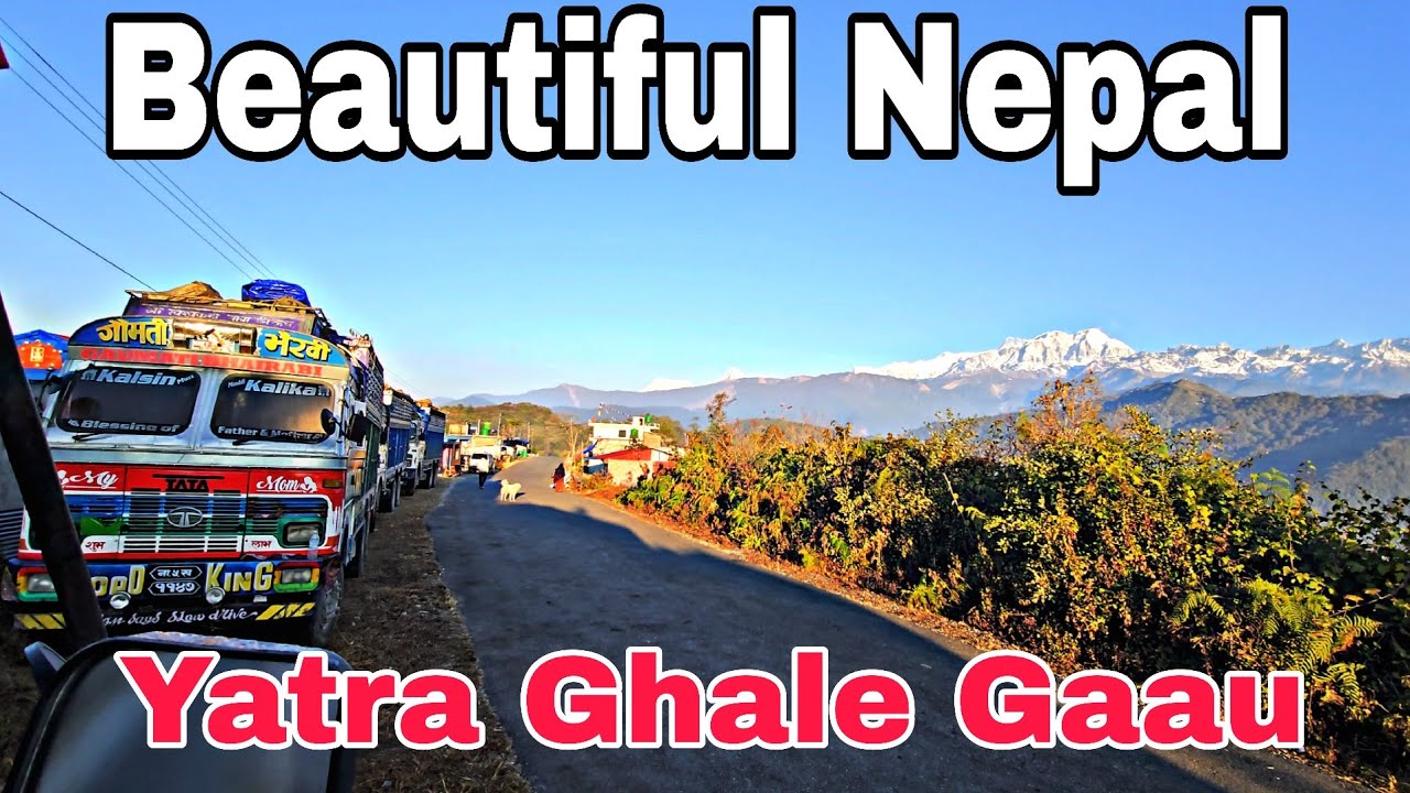 Yatra xaina sakeko Ghale Gaau Jana xa Baki / Truck vlog Nepal