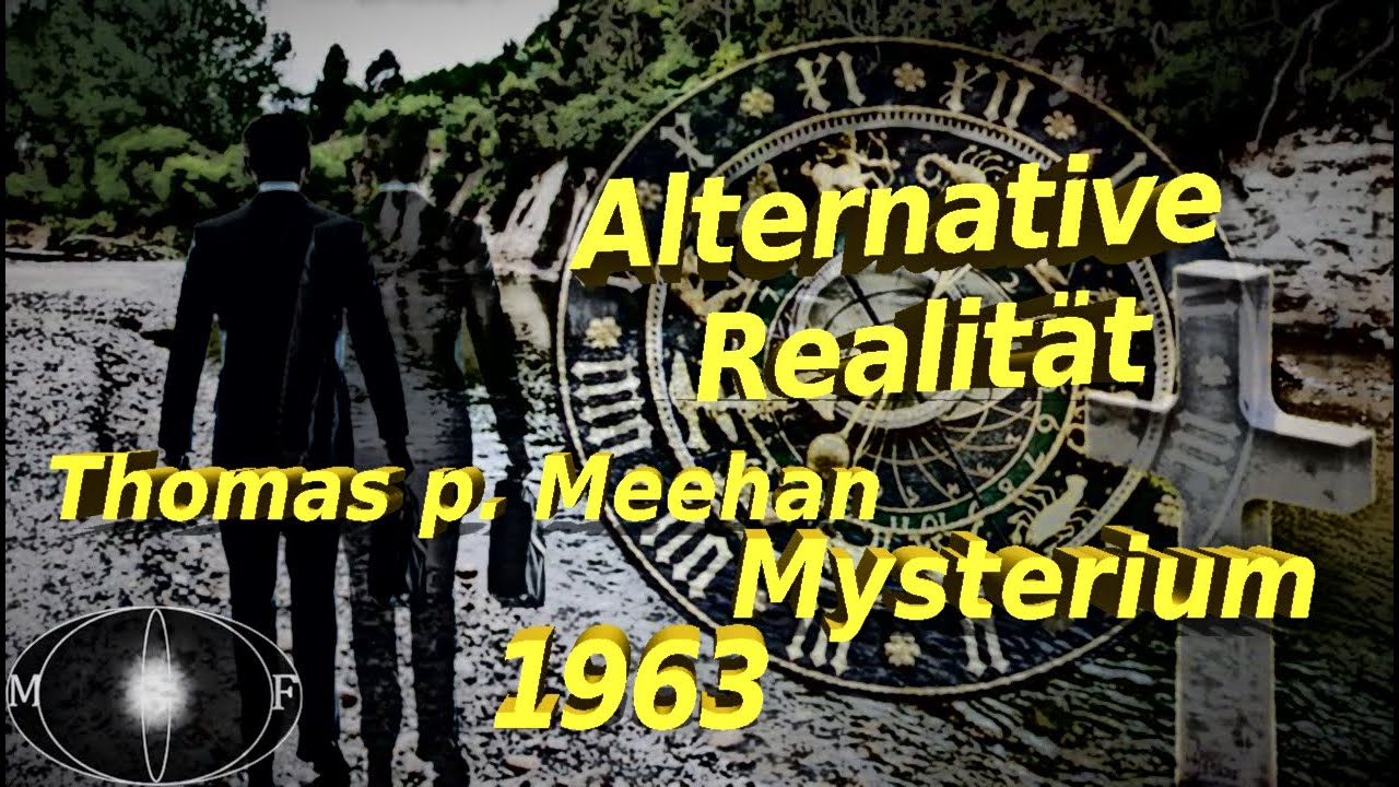 Thomas P. Meehan Mysterium | Gestorben in der falschen Realit&auml;t | Zeitanomalie USA 1963 | H&ouml;rbericht