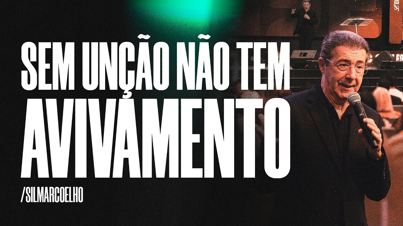 COMO DESPERTAR O AVIVAMENTO | SILMAR COELHO