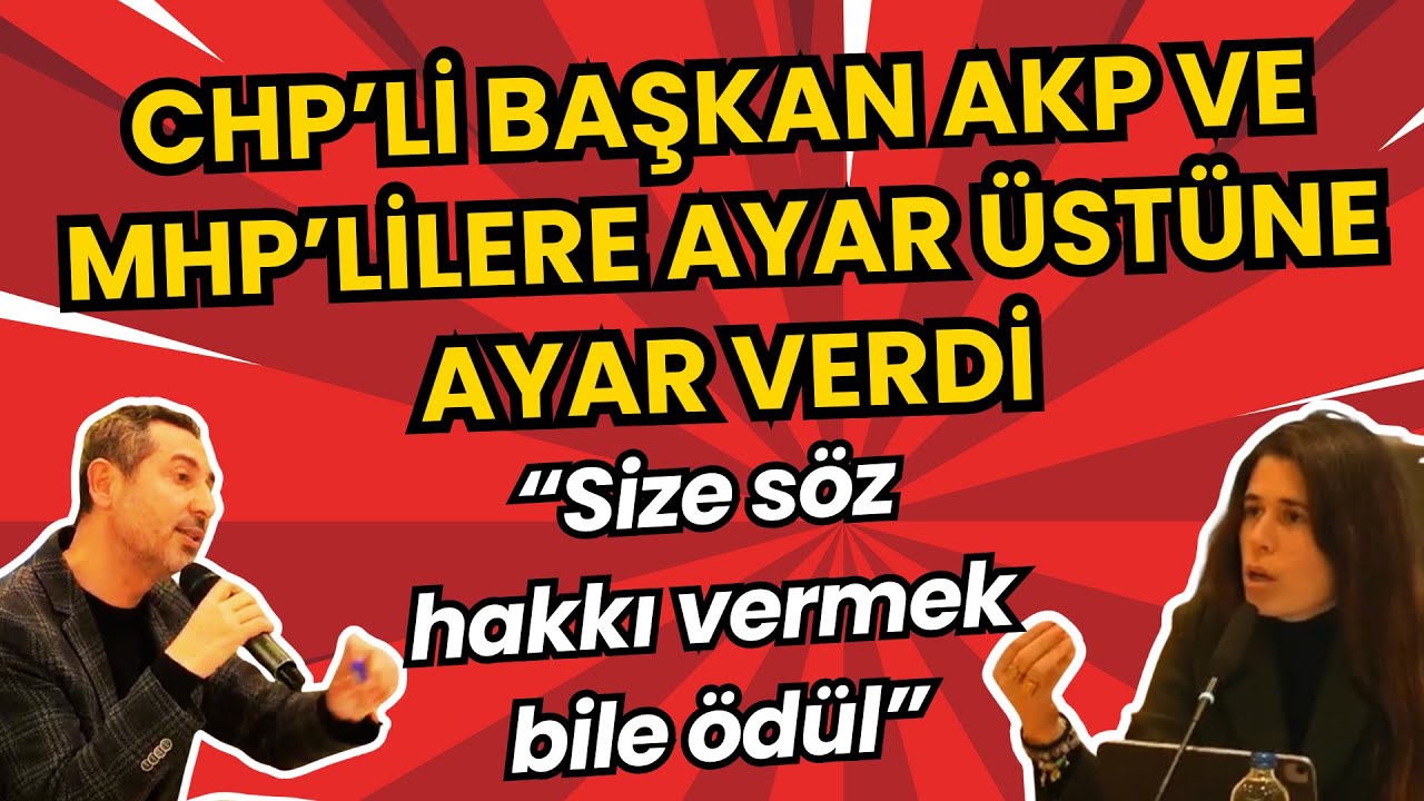 CHP’li Başkan AKP ve MHP’lilere Anladığı Dilden Konuştu! “Size Söz Hakkı Vermek Bile Ödül”