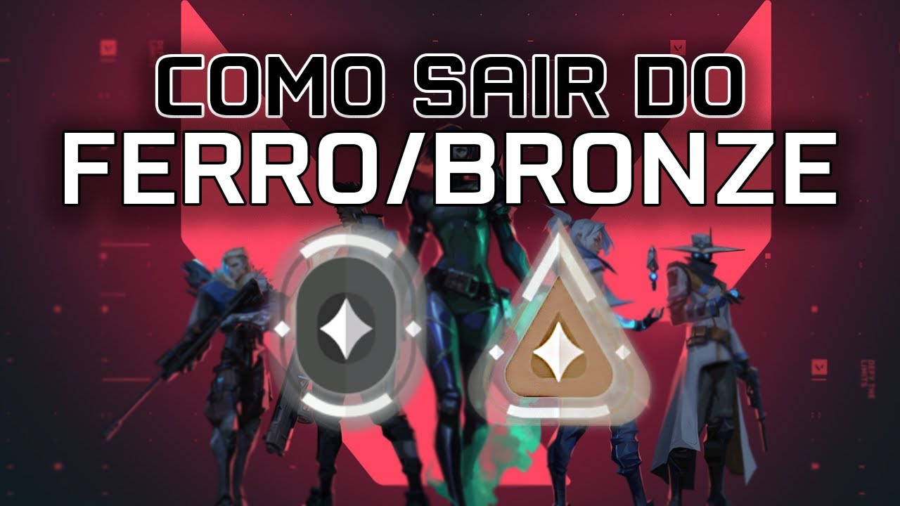 Como sair do FERRO e do BRONZE no VALORANT