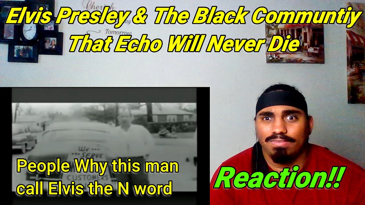 Elvis Presley & The Black Community That Echo Will Never Die Reaction!