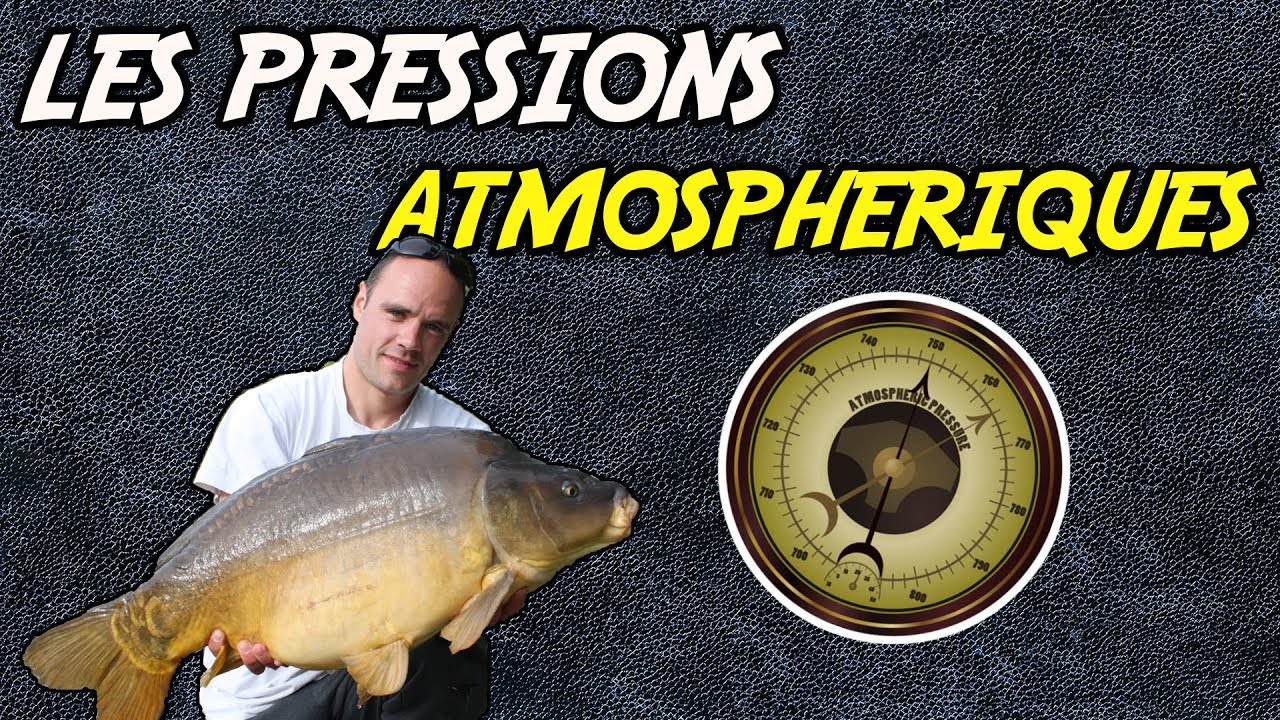 LA PRESSION ATMOSPHERIQUE ET LA PECHE