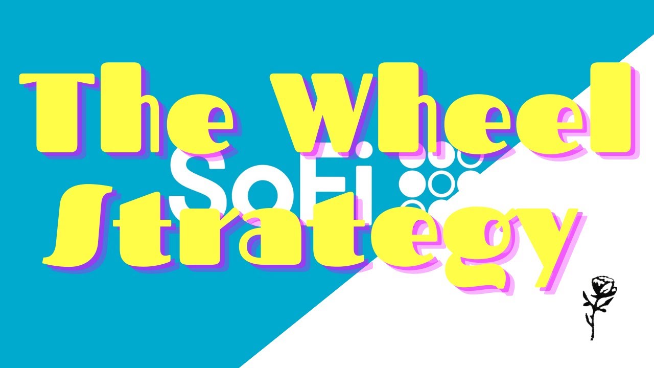 The Wheel Strategy - SOFI Options $485 in 3 Months