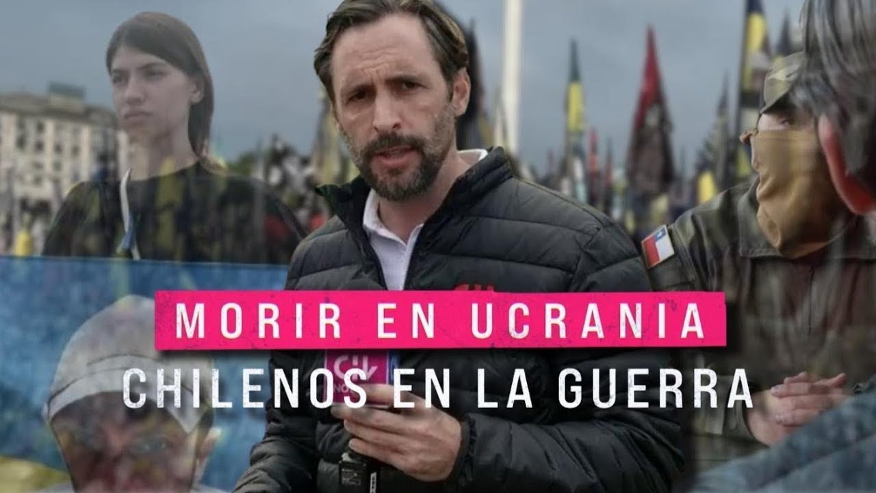 Погибшие на Украине: чилийцы, сражающиеся на войне | ПОЛНЫЙ ОТЧЕТ CHV News представляет