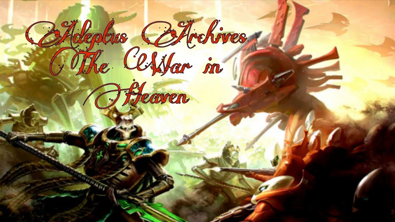Adeptus Archives: The War in Heaven