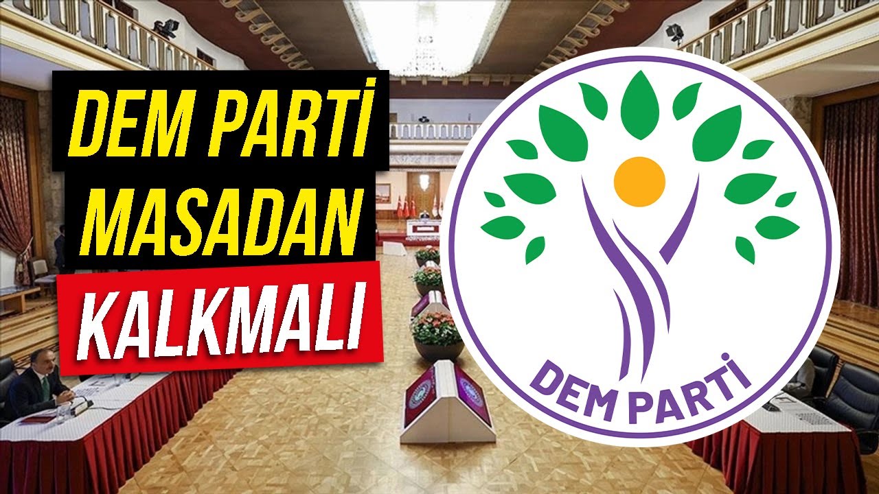 DEM Parti Masadan Kalkmalı