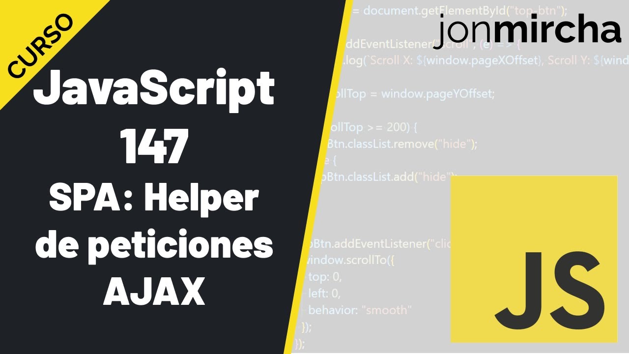 Curso JavaScript: 147. SPA: Helper de peticiones AJAX - #jonmircha