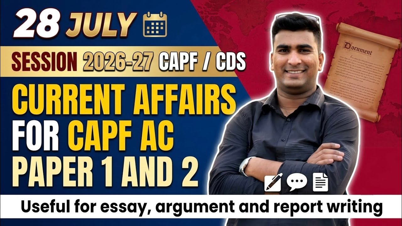 28 July Daily Current Affairs | CAPF AC 2026-27 |  Points for Essay & Arguments! By Manish 
