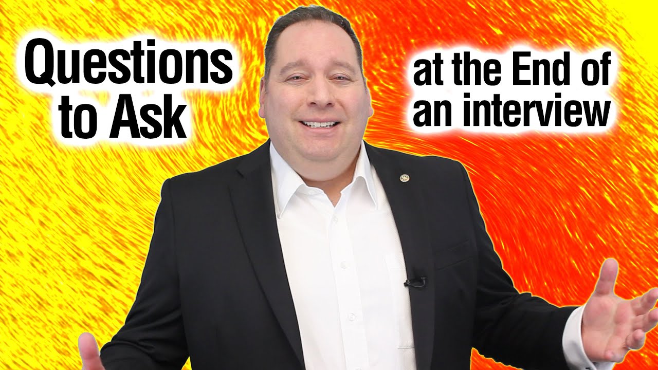 Questions to Ask at the End of an Interview | Job Interview Tips (from former CEO)