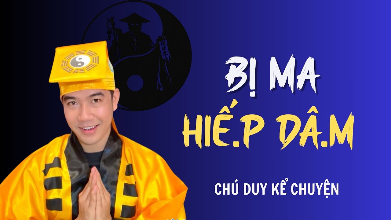 Chú Duy Kể Ma : BỊ MA HIẾ.P DÂ.M | TỔNG HỢP CHUYỆN HAY CHÚ DUY