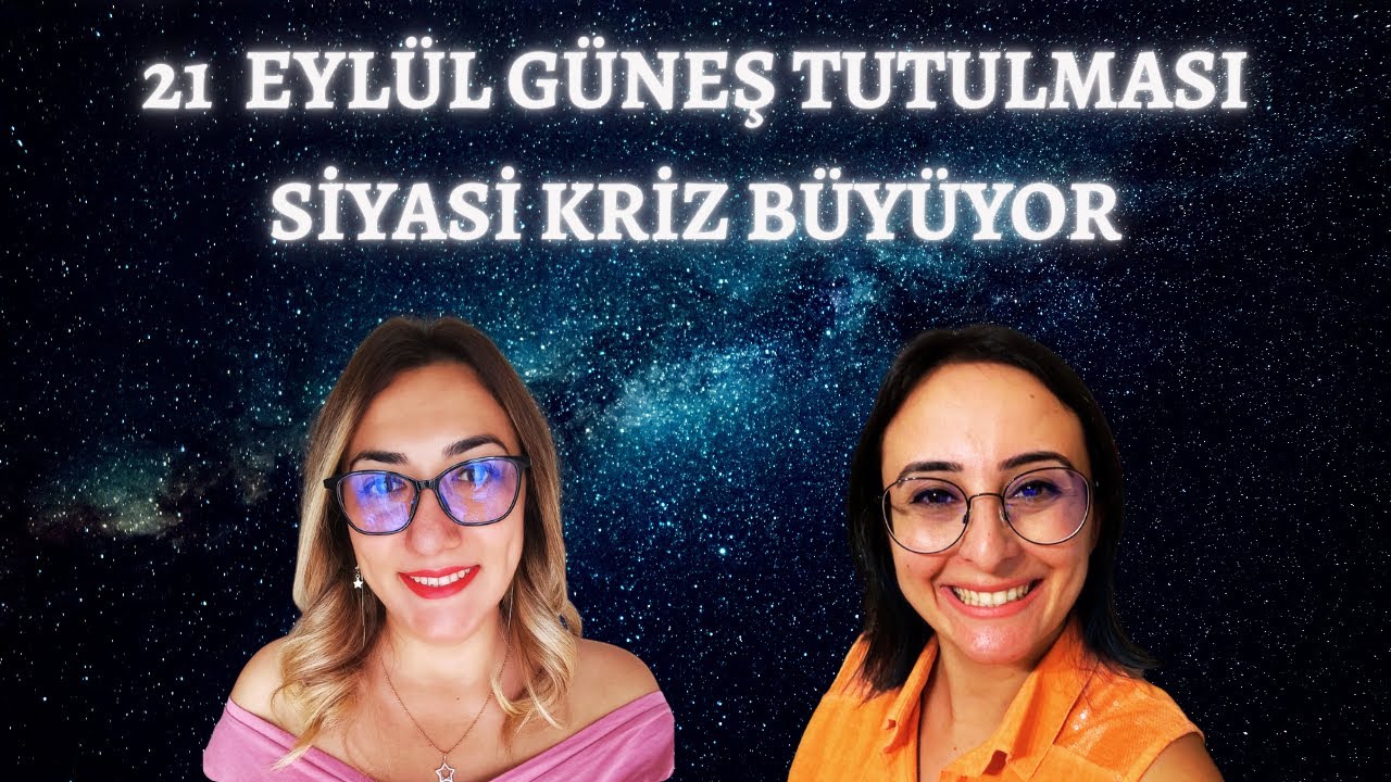 21 Eylül Tutulması Türkiye’yi Sarsıyor | Sistem Çöküyor mu?