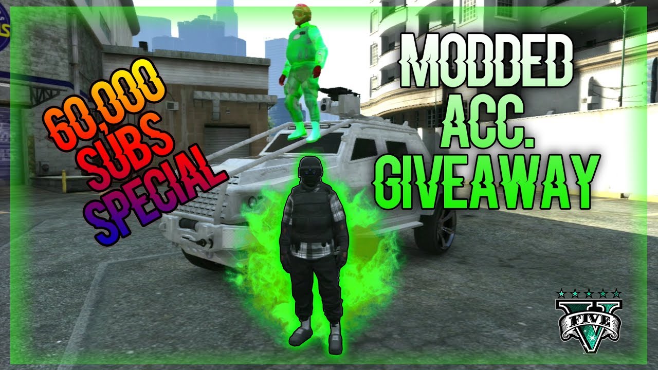 MODDED ACC. GIVEAWAY | 60K SPECIAL | GTA V ONLINE