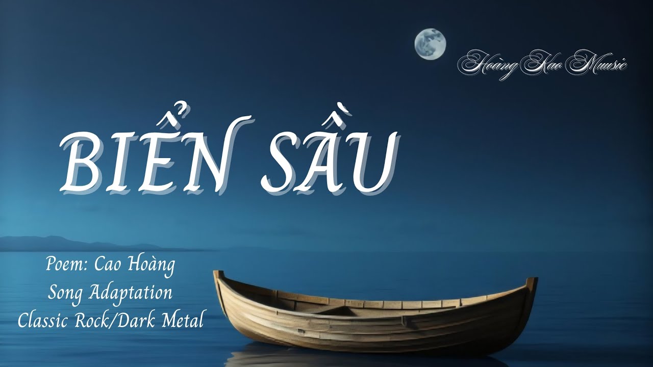 BIỂN SẦU | Nỗi đau một thời | Thơ: Cao Hoàng #nhacthoichien #thophonhac #nhacbuon #vuotbienngayxua 