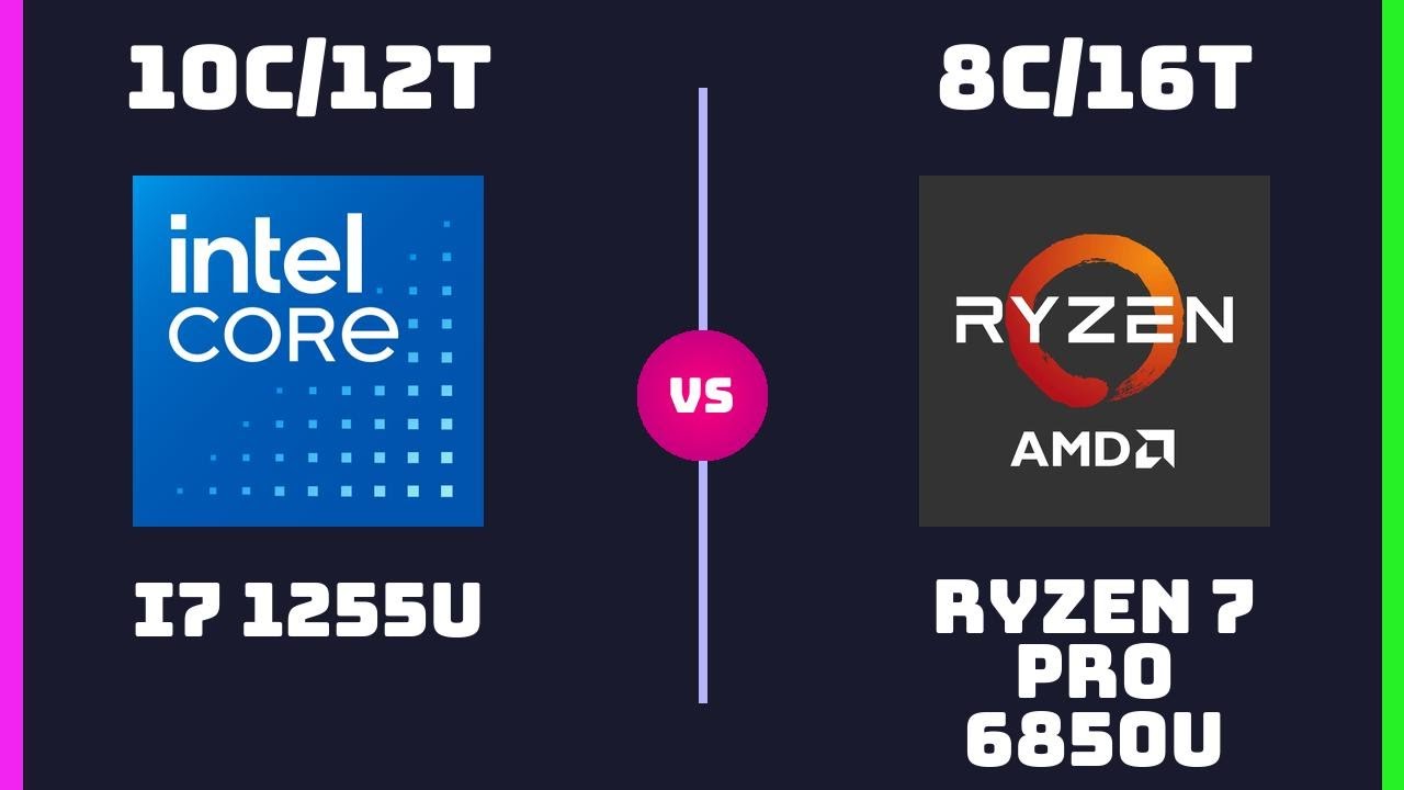 Intel Core i7-1255U vs AMD Ryzen 7 Pro 6850U &ndash; CPU Comparison | Which One is Better?
