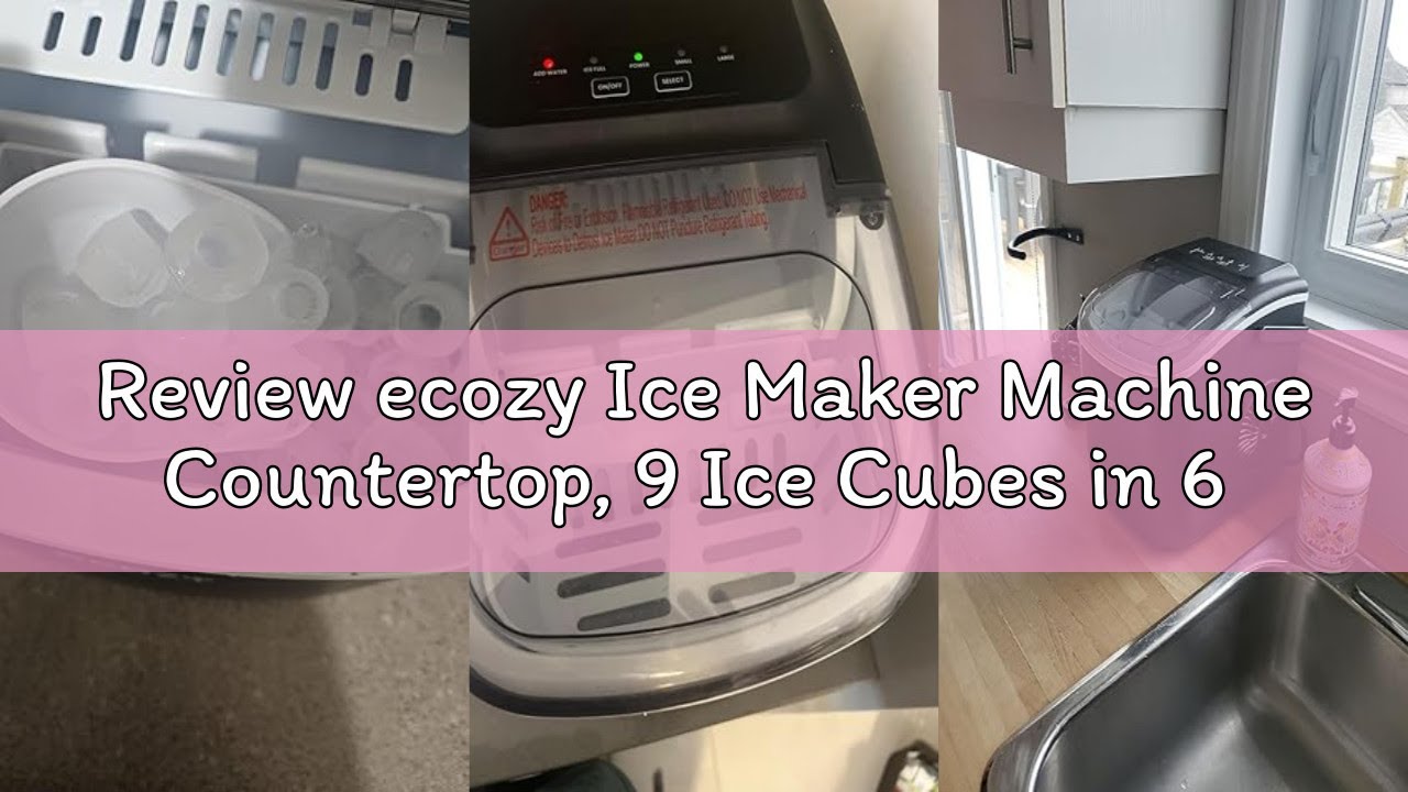 Review ecozy Ice Maker Machine Countertop, 9 Ice Cubes in 6 Mins, 12KG in 24Hrs, 2 Sizes of Ice, Sel