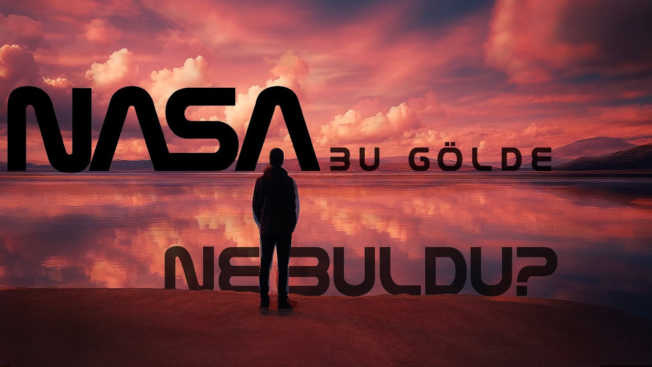 MARS’A AÇILAN KAPI TÜRKİYE’DE Mİ? NASA NEDEN SALDA GÖLÜ’NÜ İNCELEDİ?