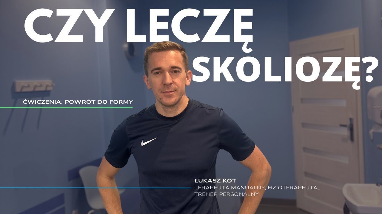Czy leczę skoliozę i kiedy to ma sens? Fizjoidea, Łukasz Kot