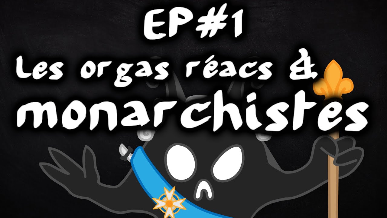Les orgas monarchistes et réactionnaires (AF-AR-GAR-CV-FSSPX-NAR) - #EspritDeParti 1
