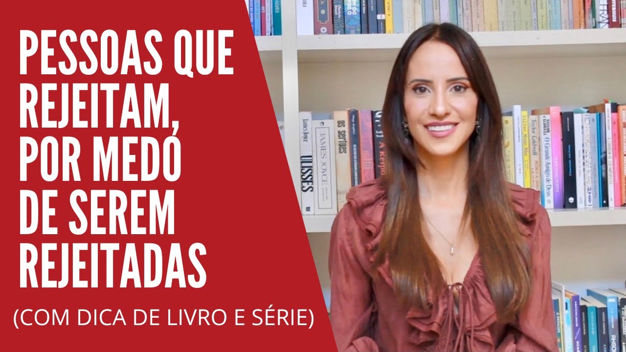 Pessoas que rejeitam, por medo de serem rejeitadas