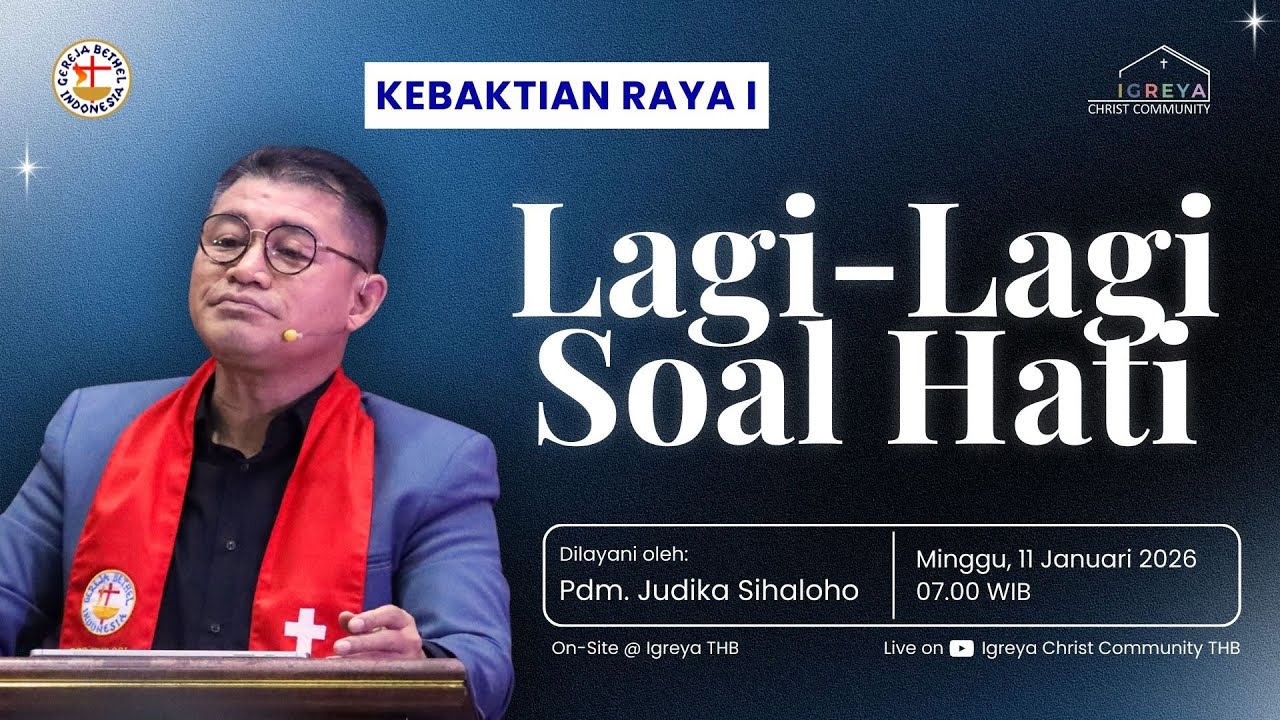 Lagi-Lagi Soal Hati | Kebaktian Raya 1 | 20260111