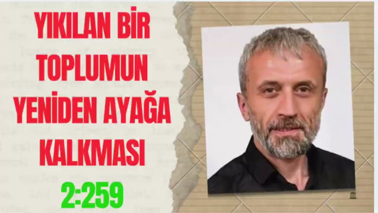 Bakara 259: Yıkılan bir toplumun yeniden ayağa kalkması…