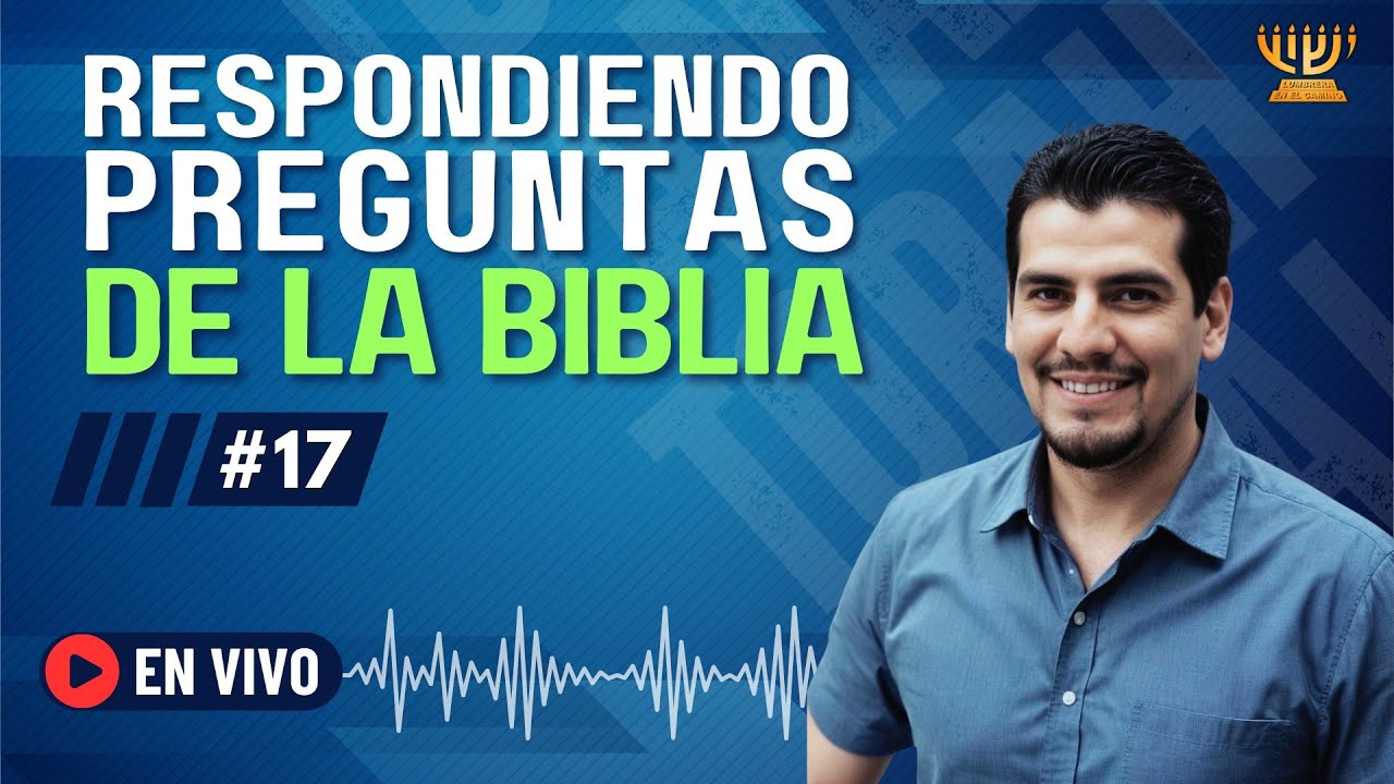Respondo Preguntas de la Biblia EN VIVO #17