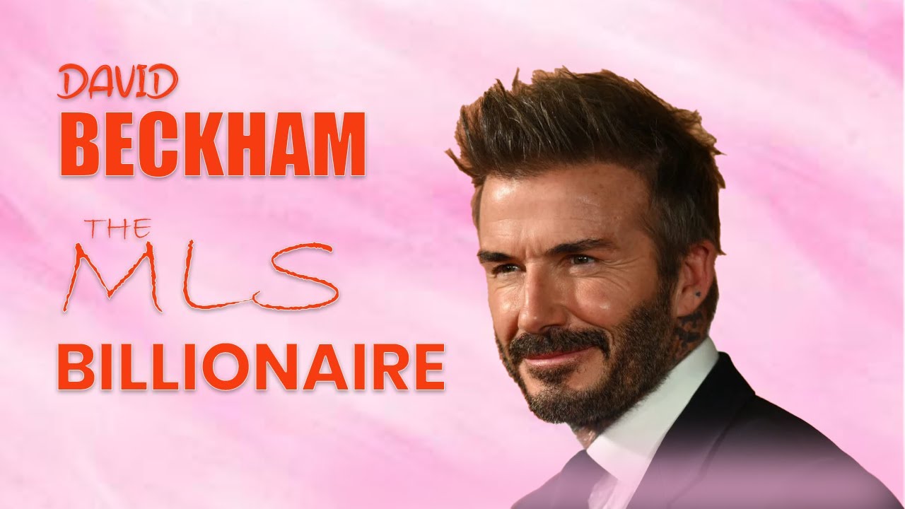 How David Beckham Built an Iconic Major League Soccer Career Into  a Business Empire.