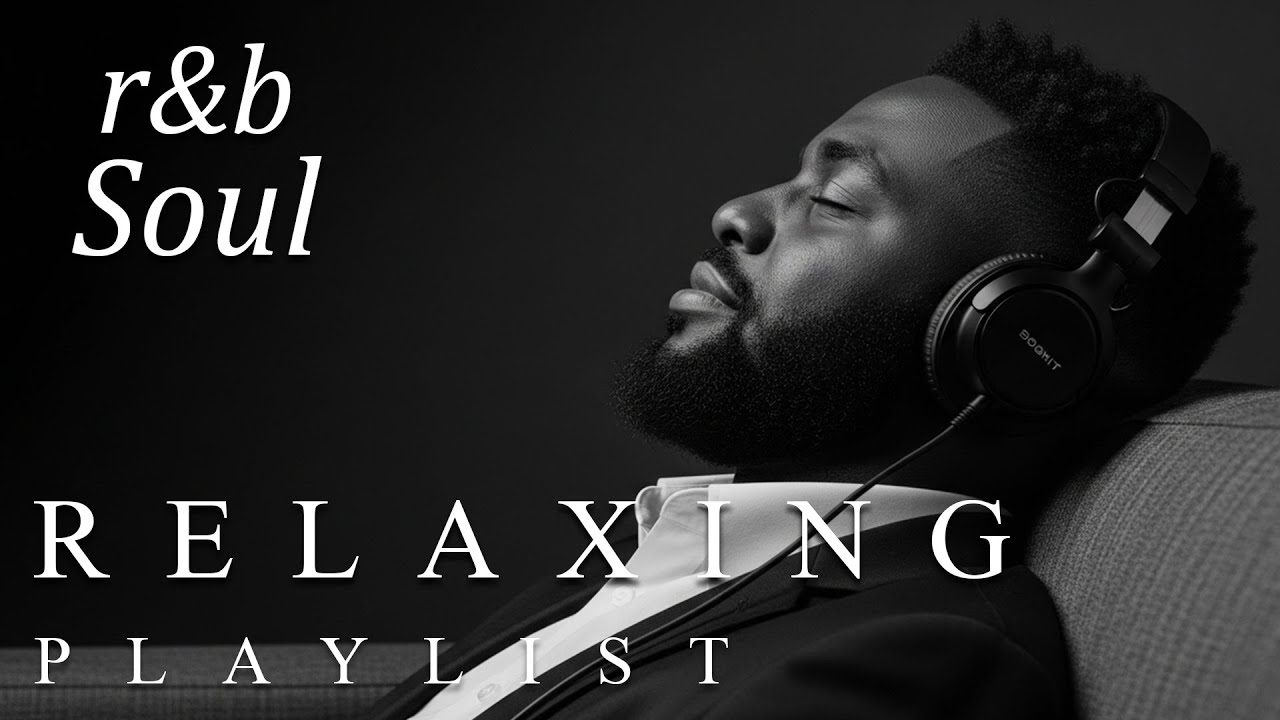 R&B Soul】Relaxing Chill Playlist – Smooth Vocals & Deep Grooves