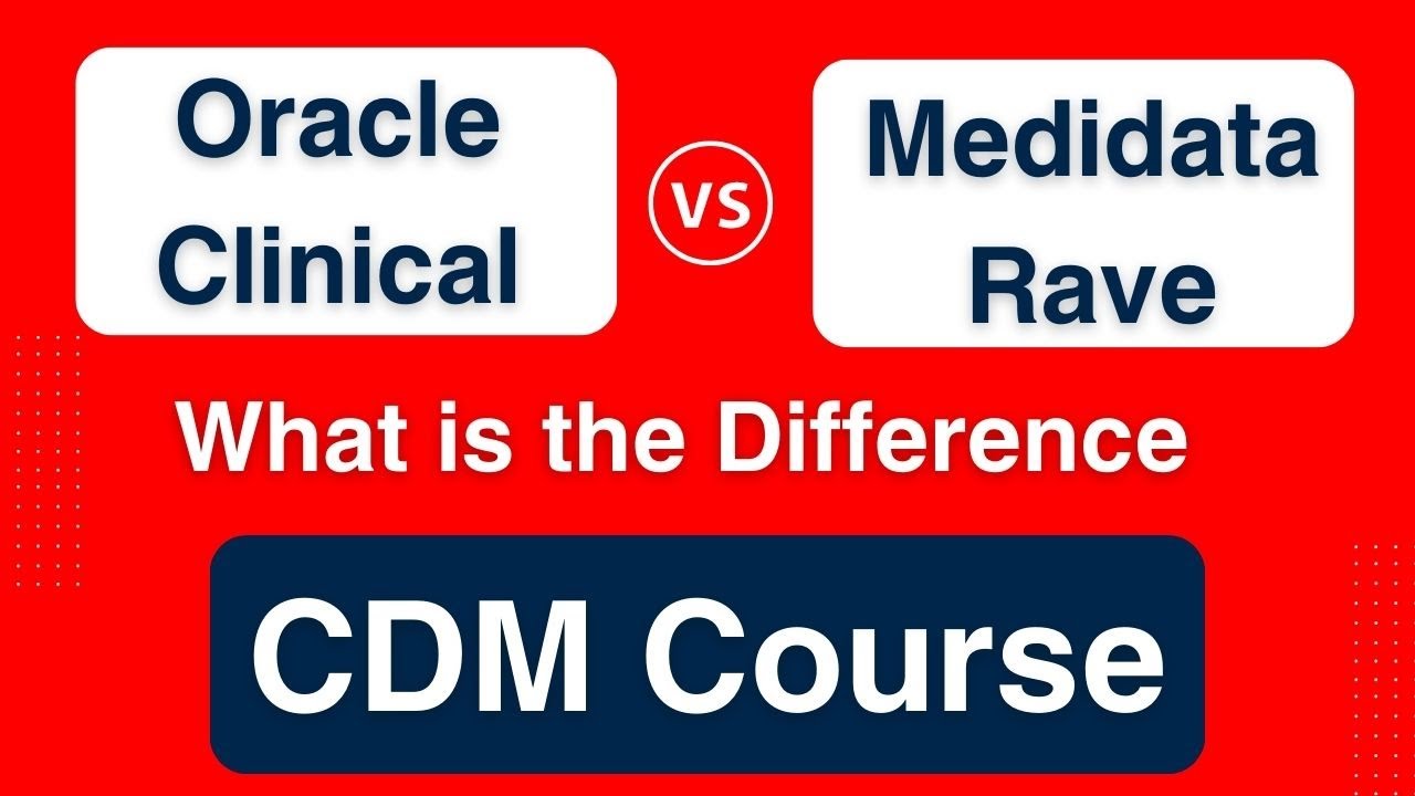 CDM Course - Unveiling the differences between Oracle clinical and Medidata rave