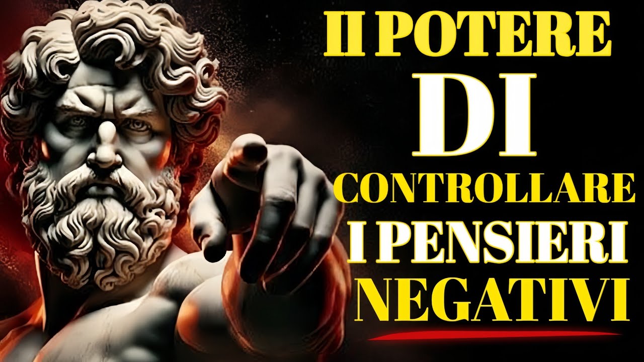🟡Come CONTROLLARE i PENSIERI NEGATIVI - SAGGEZZA STOICA