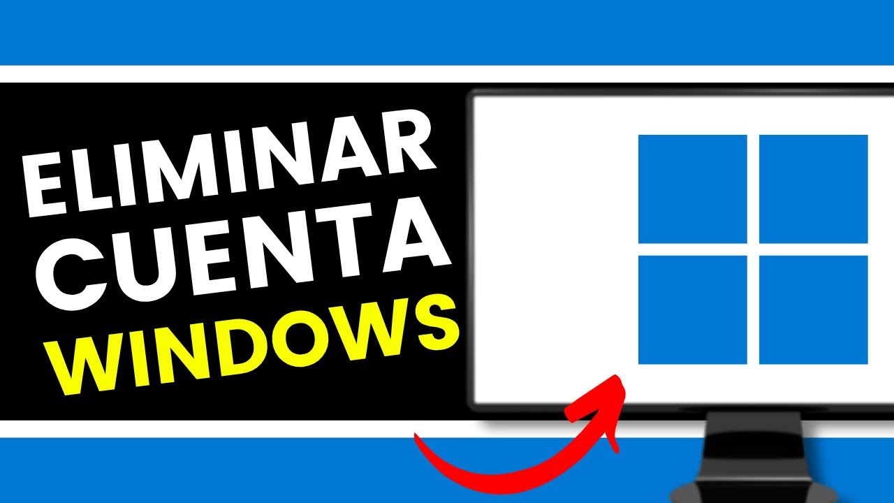 C&oacute;mo Eliminar una Cuenta de Usuario o Administrador en Windows