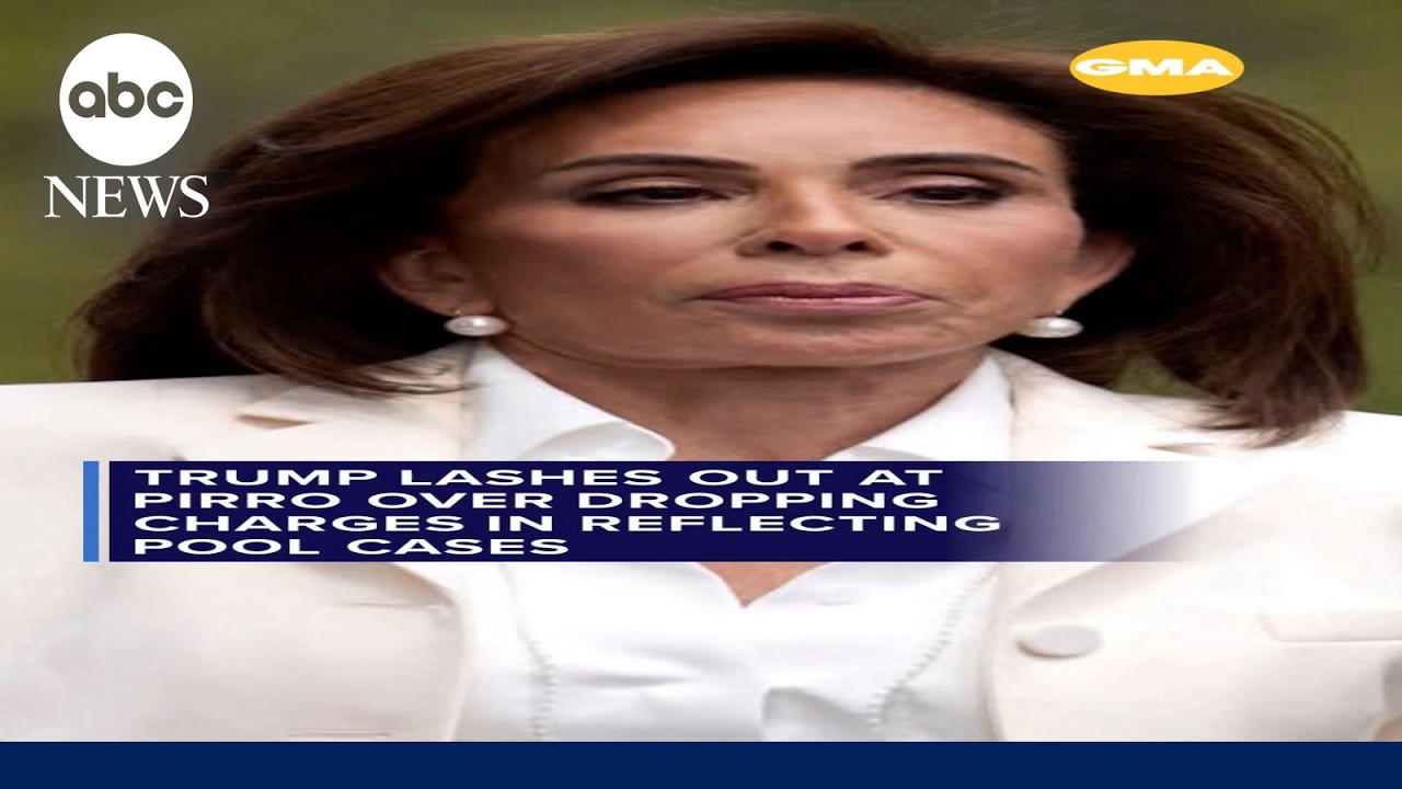 Trump lashes out at Pirro over dropped charges