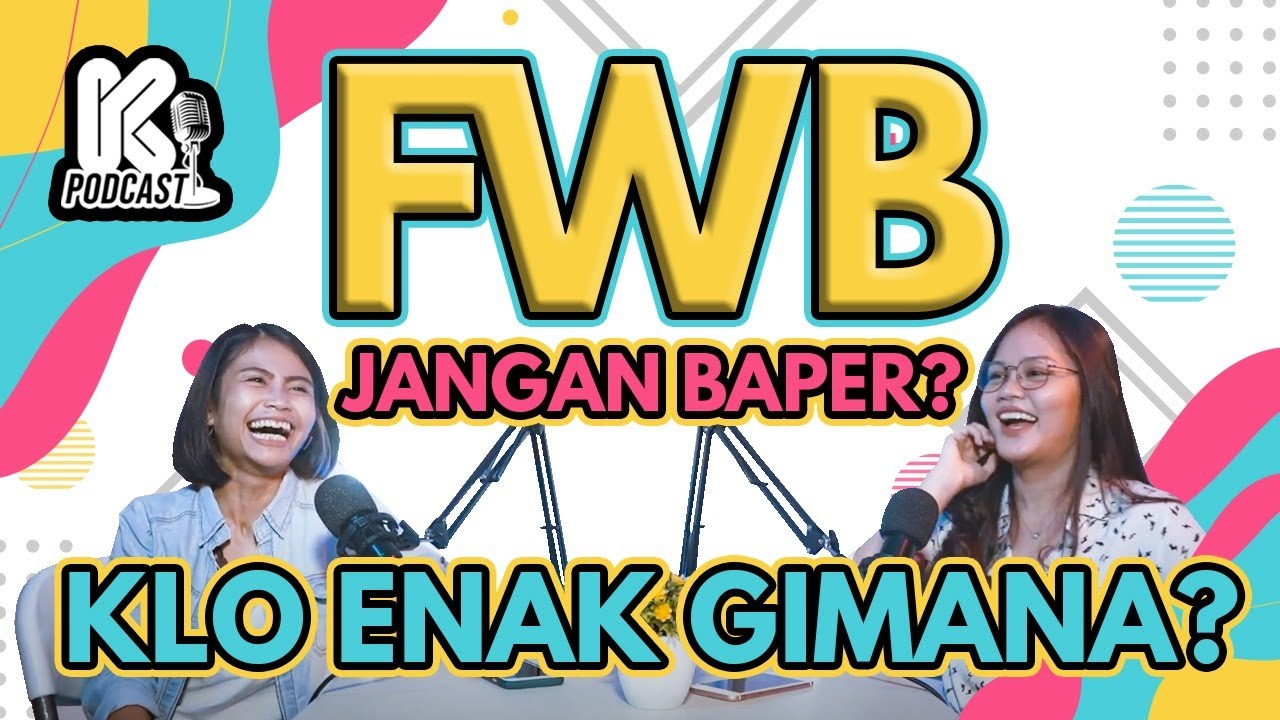 FWB BAPER ATAU NGGAK? KALO ENAK LANJUT? - KUYOU Podcast EP 8