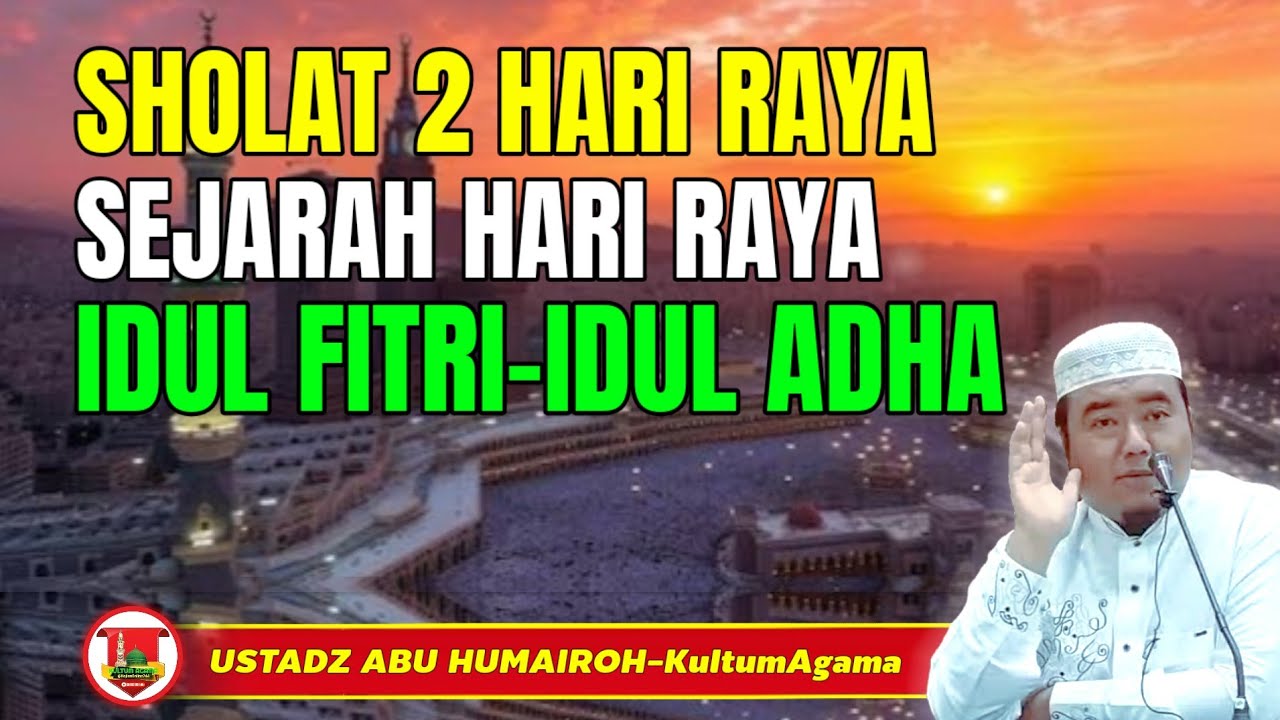 SHOLAT 2 HARI RAYA SEJARAH HARI RAYA IDUL FITRI & IDUL ADHA @KajianOnline744 UST BU HUMAIROH 