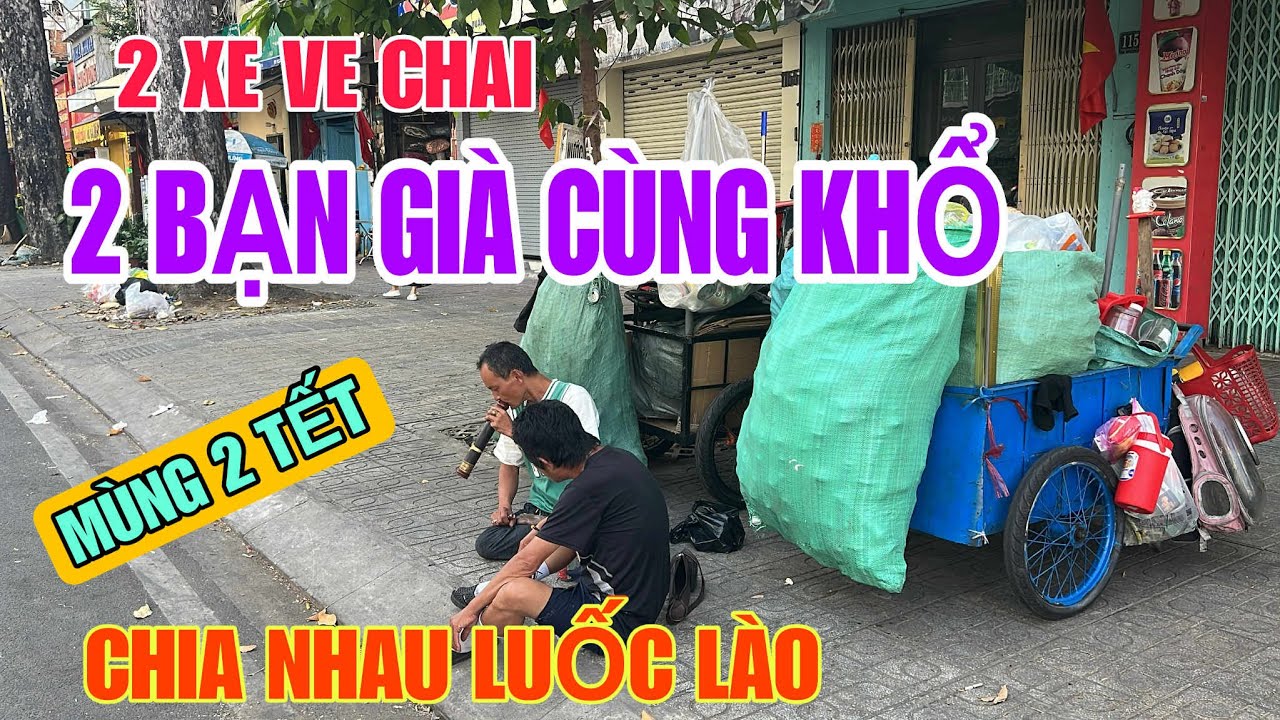 Tập 2976 2 XE VE CHAI 2 NGƯỜI BẠN GIÀ MÙNG 2 TẾT CHIA NHAU ĐIẾU THUỐC LÀO