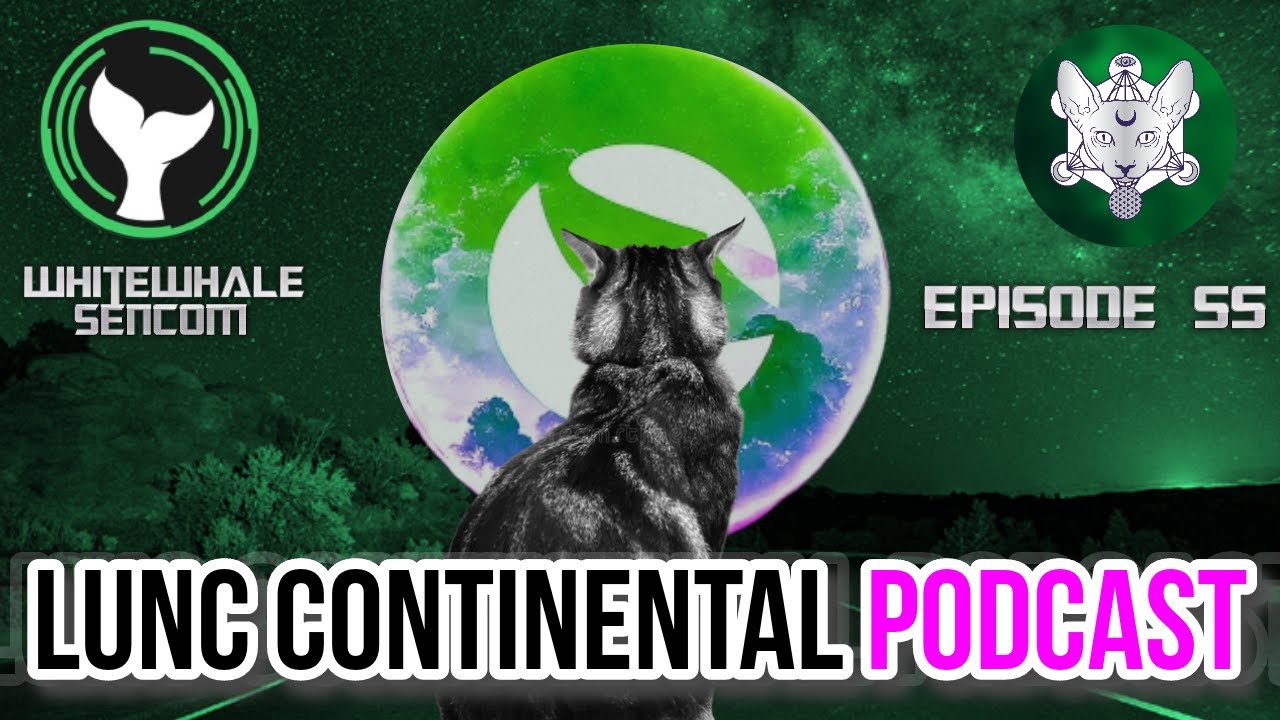 #LUNC Continental Podcast | Ep 55 | Riding The Whale With Sencom