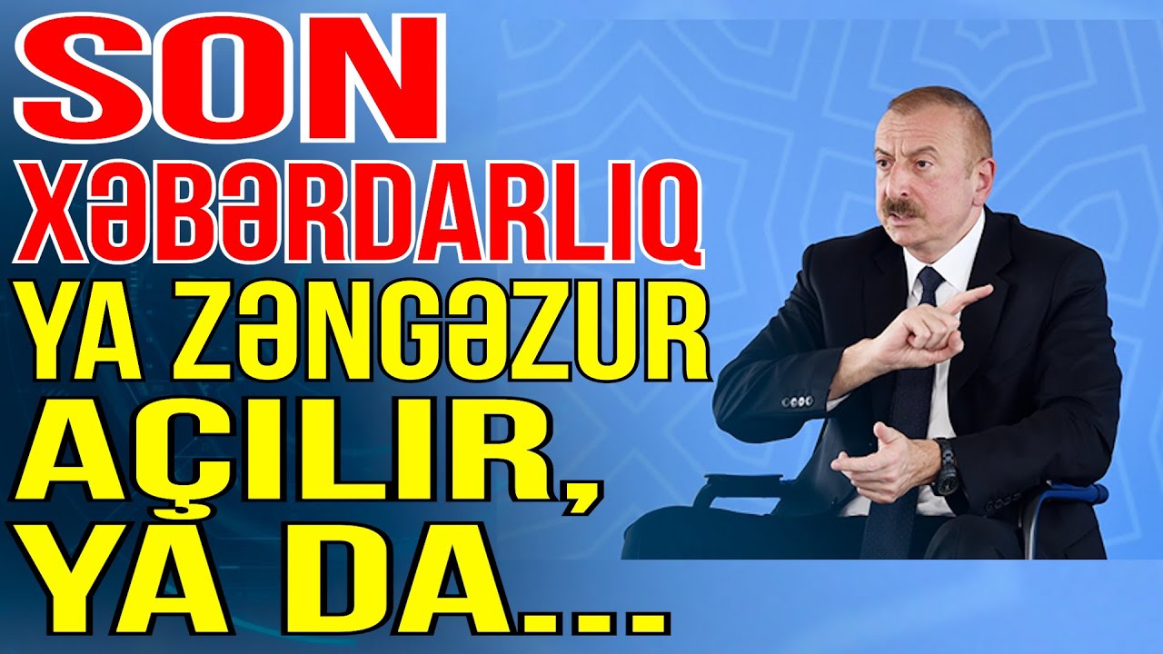Prezident son xəbərdarlığını etdi: Ya Zəngəzur açılır,ya da... - Gündəm Masada - Media Turk TV