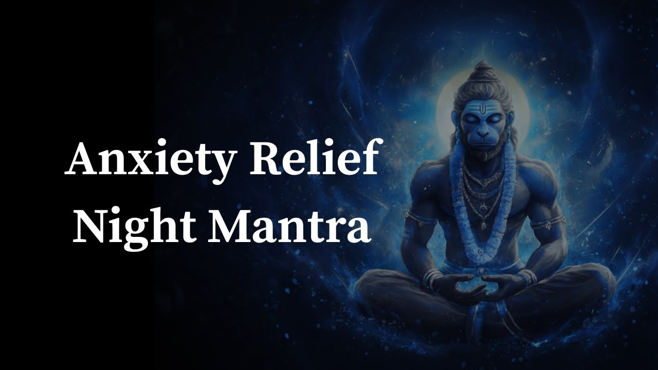 Om Hanumate Namah &ndash; Anxiety Relief Mantra (Night Edition) | Shantam Hari Bhakti