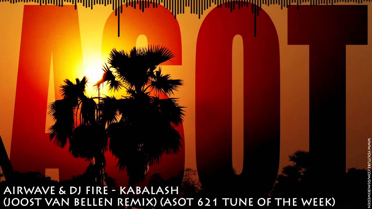 Airwave & DJ Fire - Kabalash (Van Bellen Remix) (ASOT 621 Tune of The Week) HD 720p