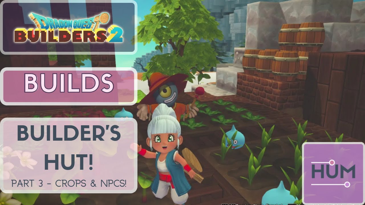 Dragon Quest Builders 2 - Builds - Useful Builder's Hut Part 3 - Crops and Villagers!