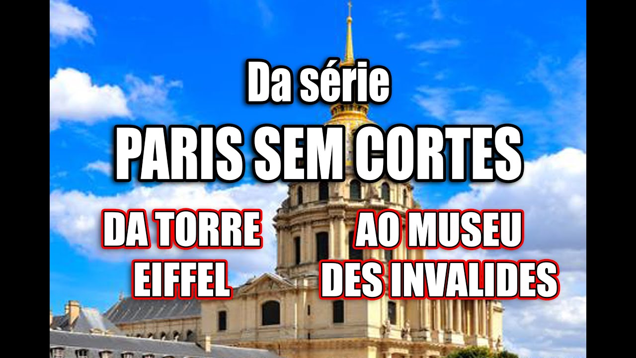 PARIS SEM CORTES! DA TORRE EIFFEL AO MUSEU DES INVALIDES! #parissemcortes #dicasdeparis