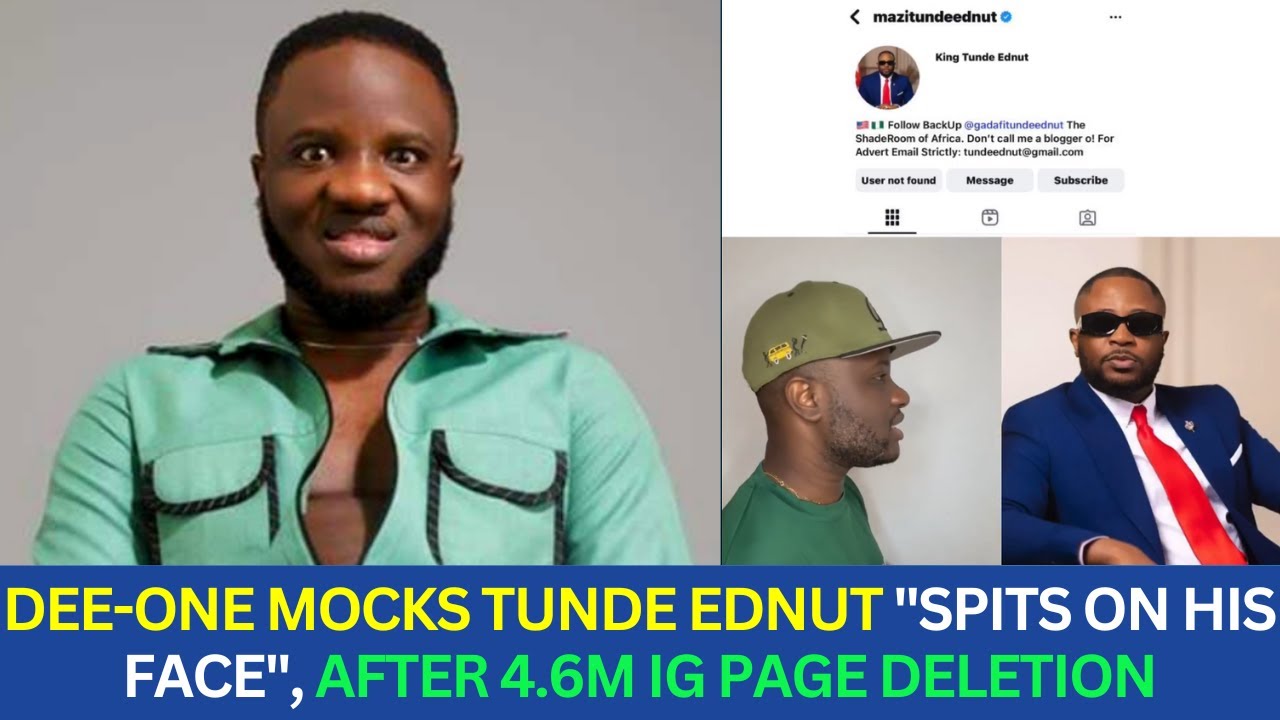 Dee-one Mocks Tunde Ednut 