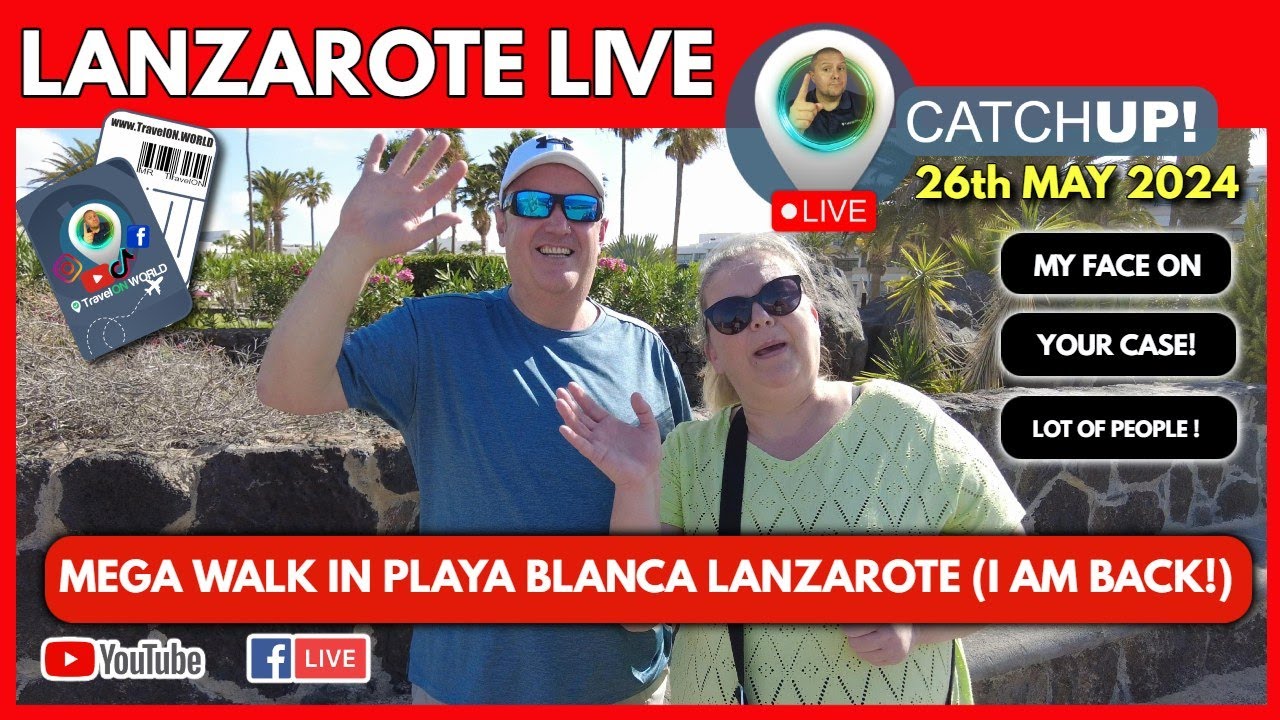 I AM BACK! 1st LIVE MEGA WALK | Playa Blanca Lanzarote from long walk from Elba to La Sal!
