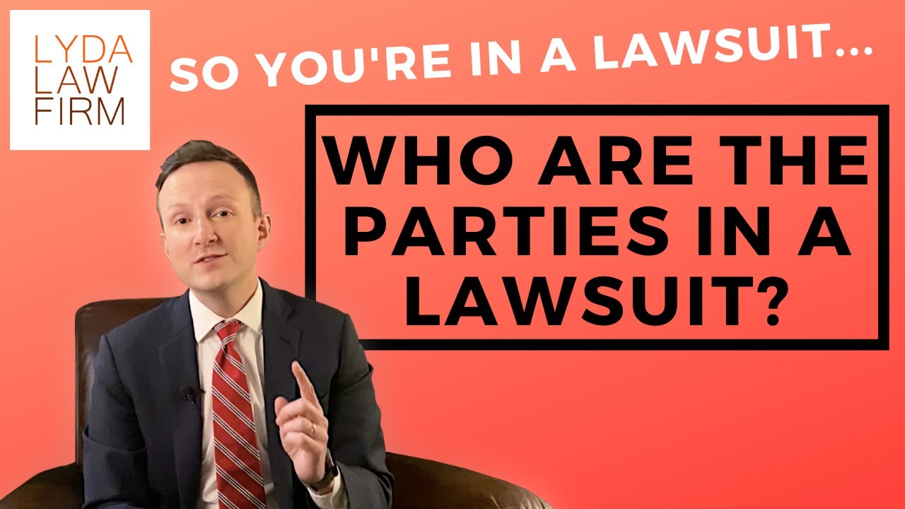Who are the Parties in a Lawsuit (Defendant, Plaintiff, etc.)? | Legal Parties Explained