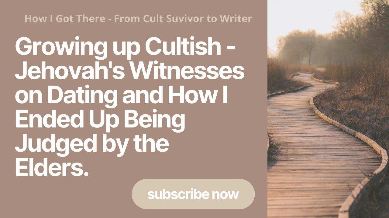 Growing Up Cultish: Jehovah's Witnesses on Dating and How I Ended up Being Judged by the Elders