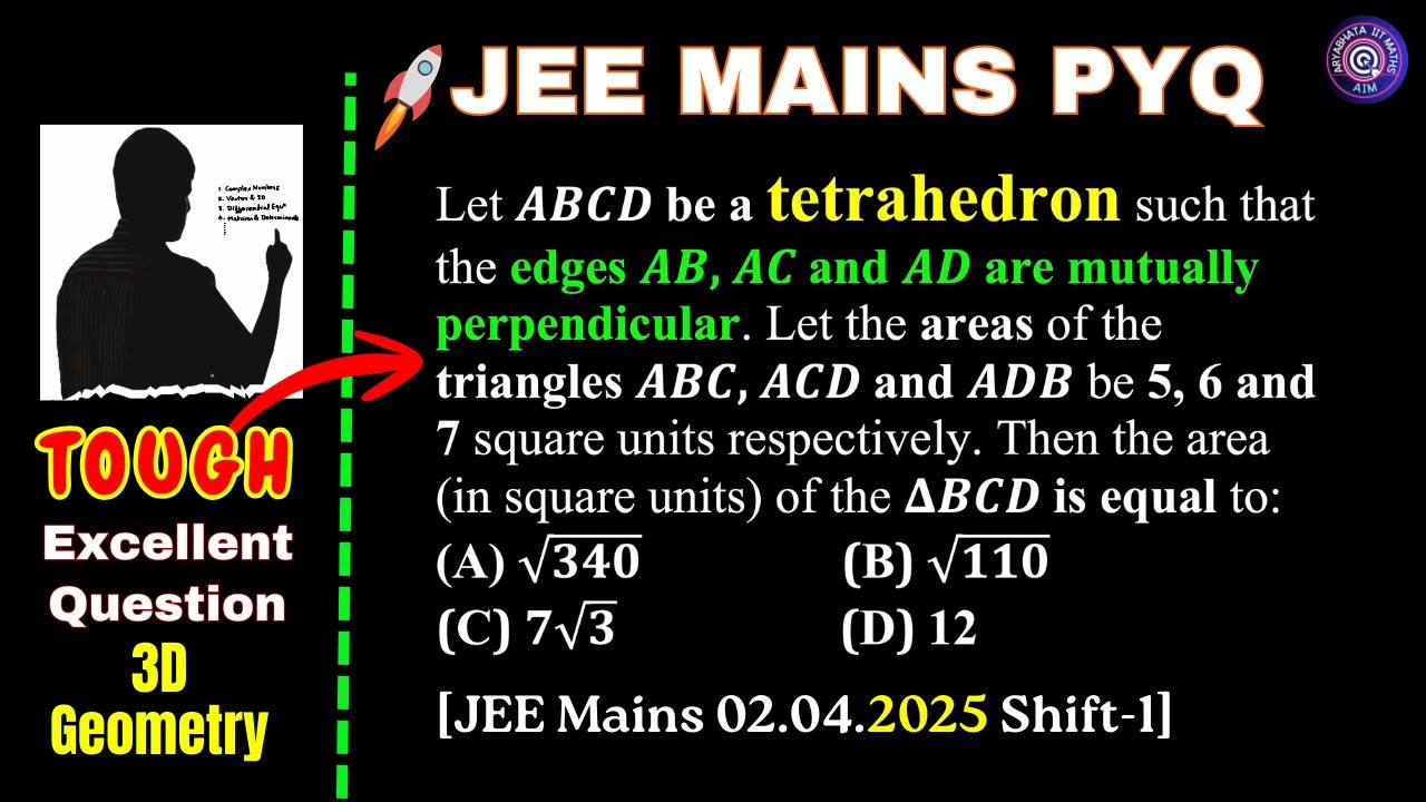 ABCD be a tetrahedron such that edges AB, AC and AD are mutually perpendicular. ABC, ACD 5 6 |Vector