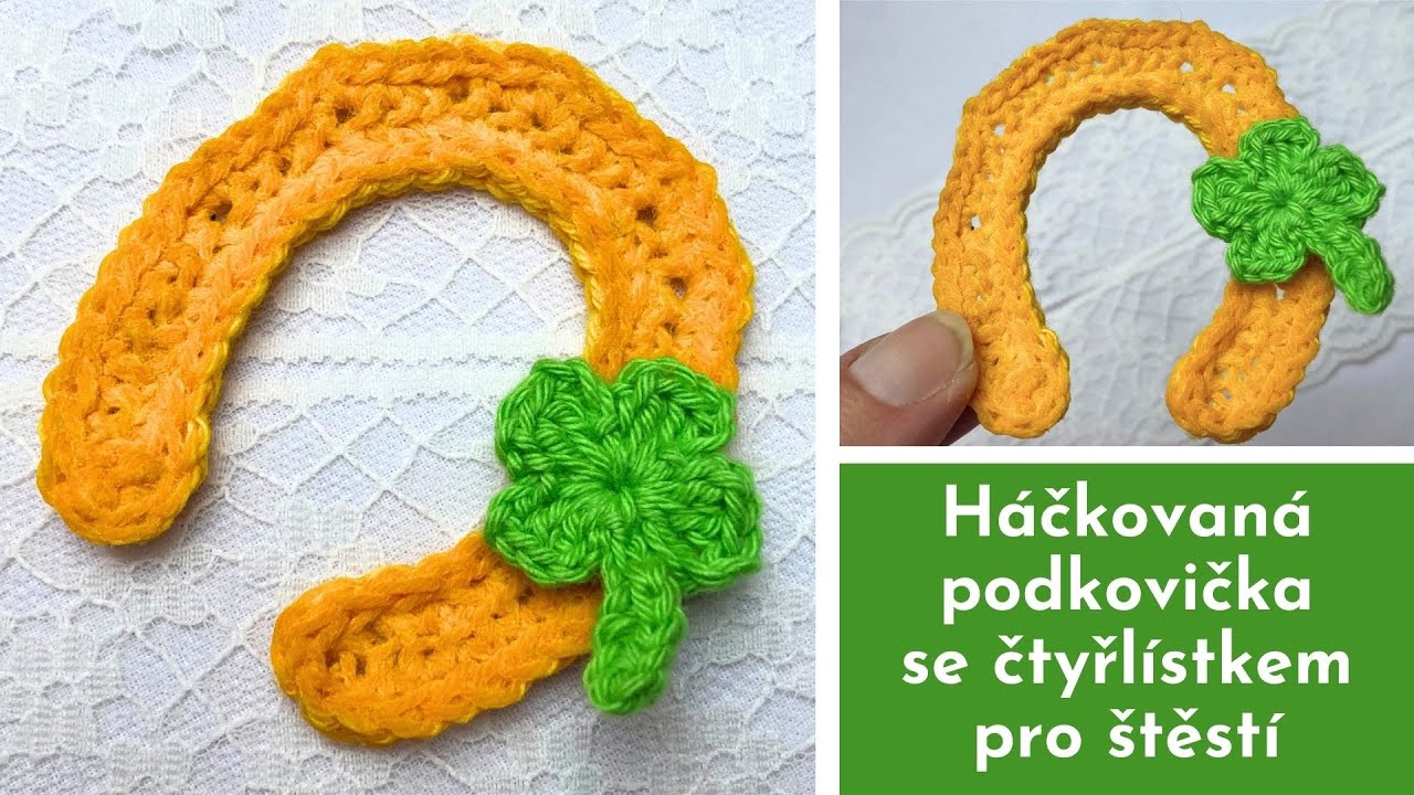 🍀Háčkovaná podkovička 🐴 se čtyřlístkem pro štěstí 🍀 od paní Milušky 🧡 Háčkování pro začátečníky 🍀