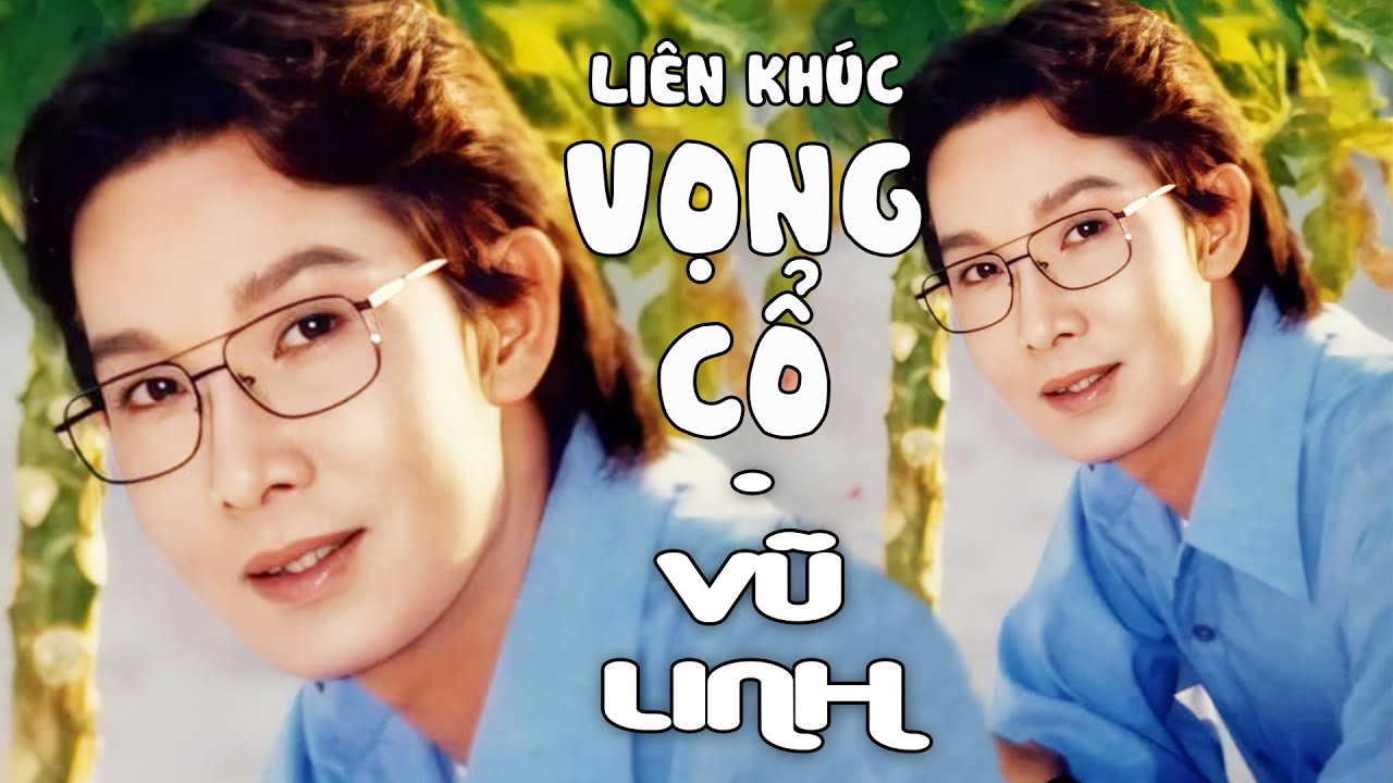 VŨ LINH - Liên khúc VỌNG CỔ hay nhất (Phần 16) Tài Linh,  Ngọc Huyền,  Thoại Mỹ, Phương Hồng Thủy...