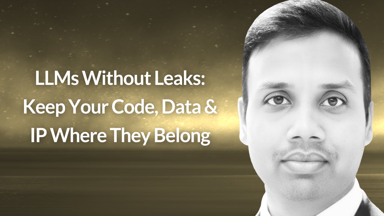 LLMs Without Leaks: Keep Your Code, Data & IP | Balaji Thadagam Kandavel | Conf42 LLMs 2025
